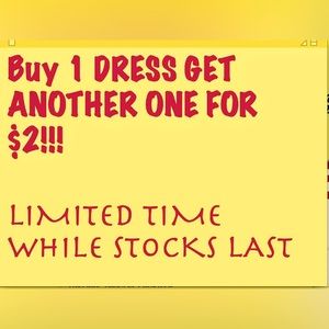 BUY ONE DRESS GET ANOTHER ONE FOR $2!!!
